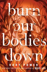 Burn Our Bodies Down by Rory Power - book cover