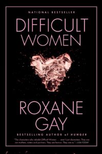Title of Difficult Women by Roxane Gay. It's black with a heart made of fire on it.
