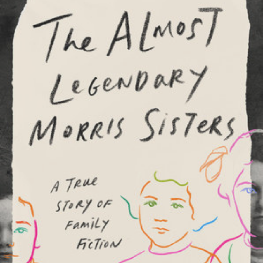 The Almost Legendary Morris Sisters by Julie Klam - book cover