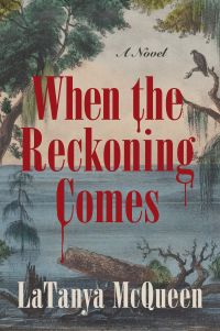 When the Reckoning Comes by LaTanya McQueen - dripping red text over illustration of a river's edge