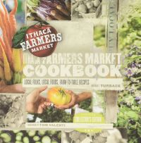 Ithaca Farmers Market Cookbook cover featuring a photo collage of farm produce