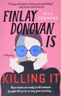 Finlay Donovan Is Killing It by Elle Cosimano - book cover - illustration of upper body of woman with sunglasses hiding inside her turtleneck against a pink background