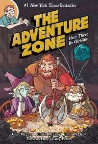 The Adventure Zone: Here There Be Gerblins - book cover - illustration of wizard, dwarf, and fighter clustered together with a D&D dice bouncing off their heads