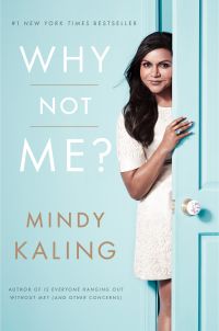 Why Not Me? by Mindy Kaling - book cover - photograph of Mindy Kaling peeking out from behind an open, baby blue door, against a baby blue background, alongside uppercase white and gold text