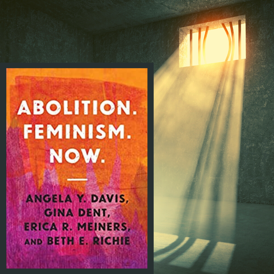 Abolition. Feminism. Now. book cover atop a photograph a sunlight shining through prison bars