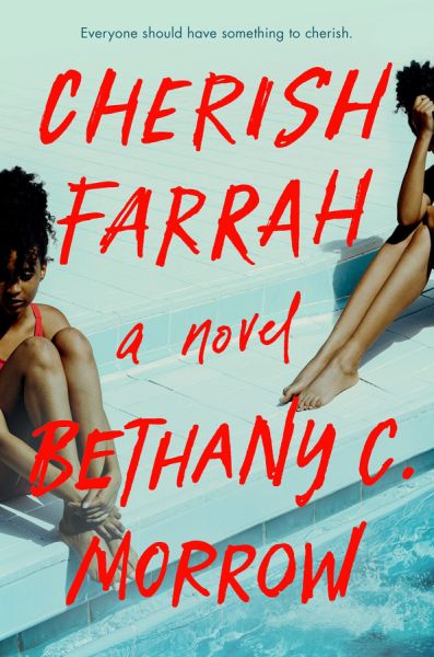Cherish Farrah by Bethany C. Morrow - book cover - photograph of two young Black girls sitting at the edge of a pool, reddish-orange text overlaid across the image
