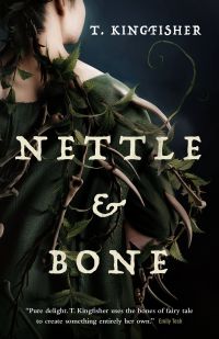 Nettle & Bone by T. Kingfisher - book cover