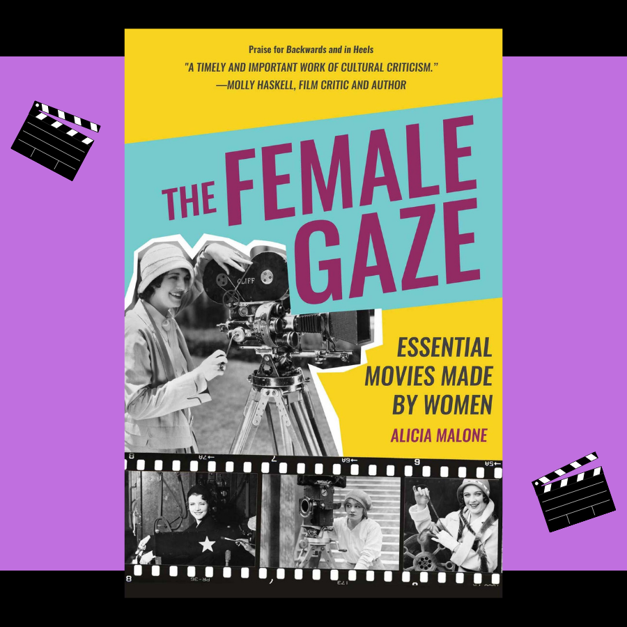 book cover of The Female Gaze: Essential Movies Made By Women featuring black and white photographs of historical female filmmakers, against a purple and black background