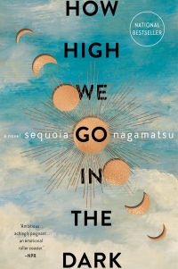 How High We Go in the Dark by Sequoia Nagamatsu - book cover