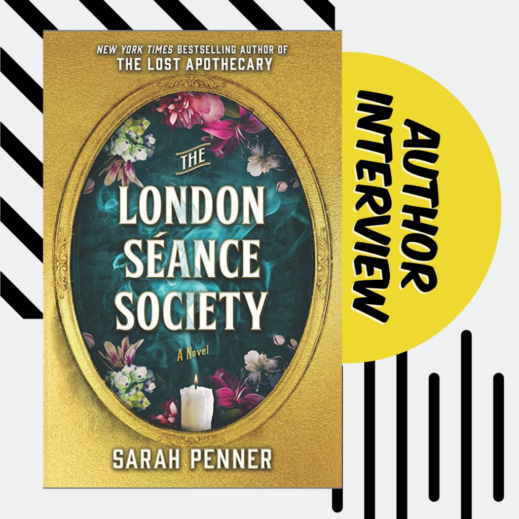 The London Seance Society by Sarah Penner book cover on a white background. Text says Author Interview.