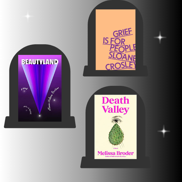 Alternative Realities of Grief; the covers of Beautyland by Marie-Helene Bertino; Grief is for People by Sloane Crosley, and Death Valley by Melissa Broder superimposed on tombstones.