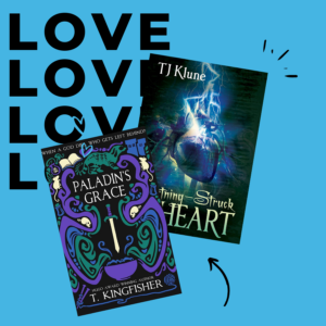 my favorite comedic romantasy titles - Paladin's Grace by T. Kingfisher and The Lightning-Struck Heart by TJ Klune