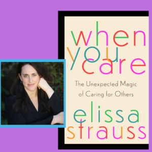 Elissa Strauss and the cover of When You Care