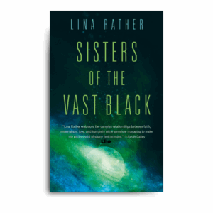 Sisters of the Vast Black by Lina Rather