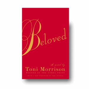 Beloved by Toni Morrison